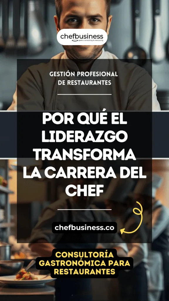 Por Qué El Liderazgo Transforma La Carrera Del Chef