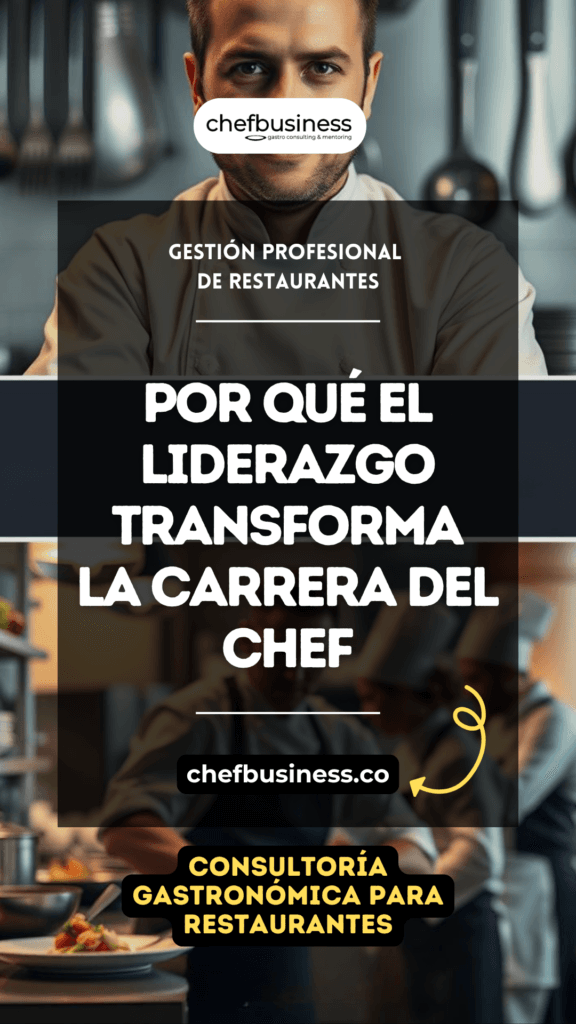 Por Qué El Liderazgo Transforma La Carrera Del Chef